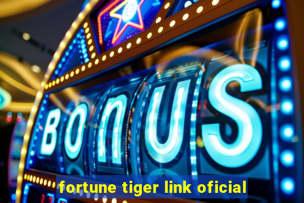 fortune tiger link oficial