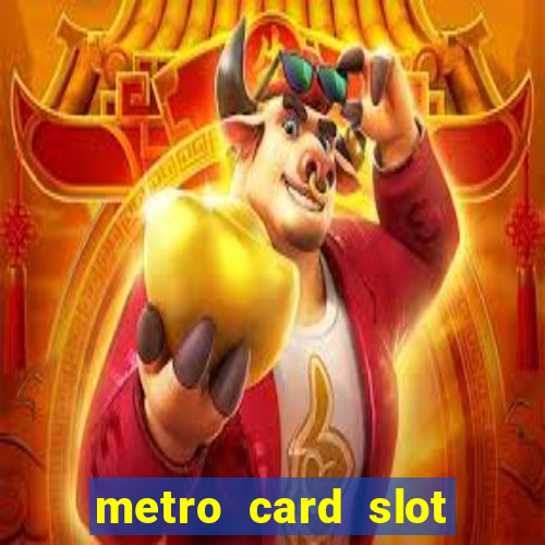 metro card slot 777 club game