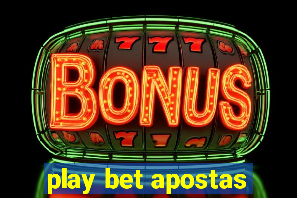 play bet apostas