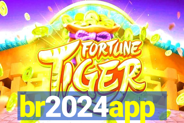 br2024app