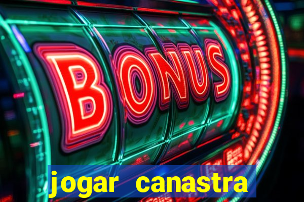 jogar canastra online valendo dinheiro