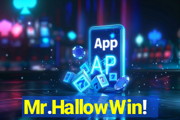 Mr.HallowWin!