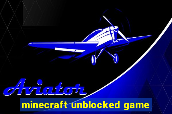 minecraft unblocked game