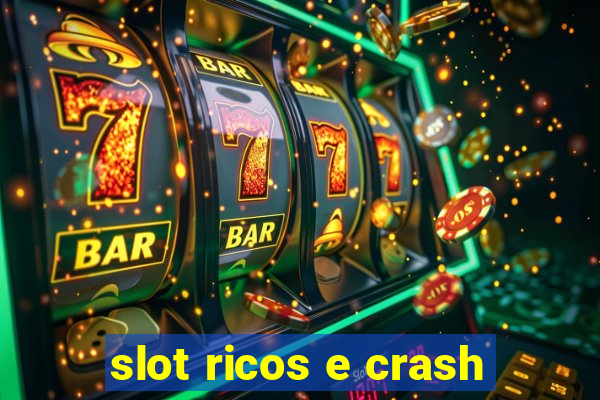 slot ricos e crash