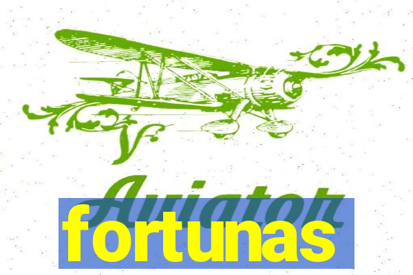 fortunas