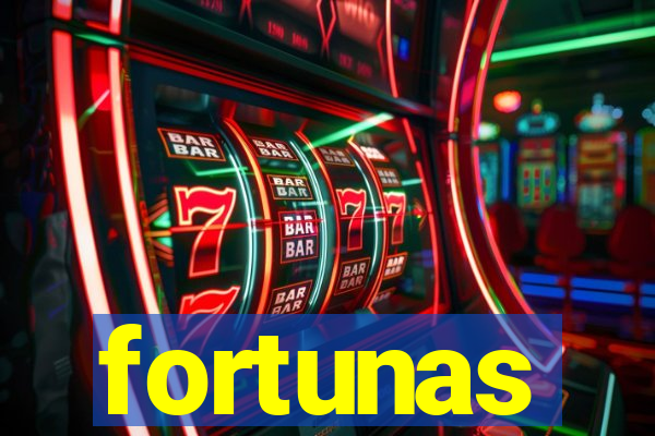 fortunas