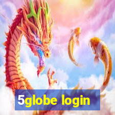 5globe login