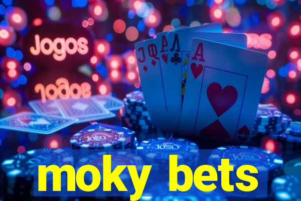 moky bets