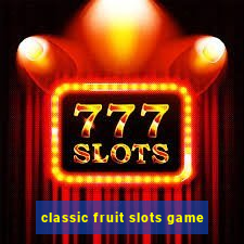 classic fruit slots game