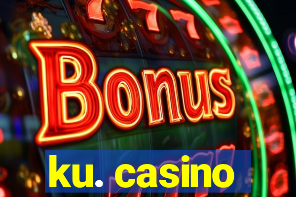 ku. casino