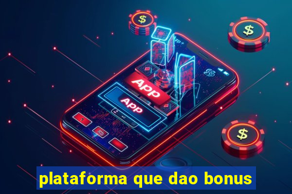 plataforma que dao bonus