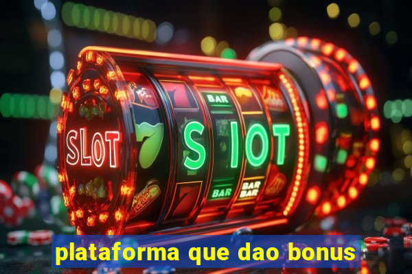 plataforma que dao bonus