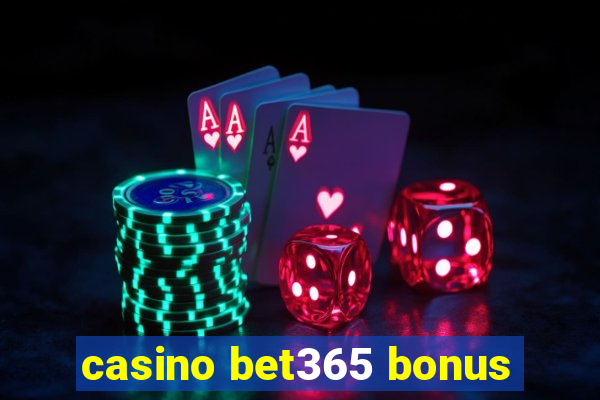 casino bet365 bonus