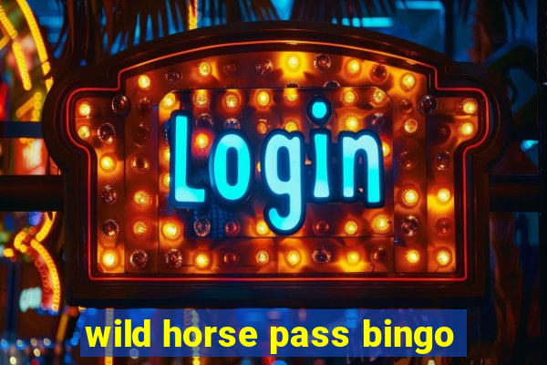 wild horse pass bingo