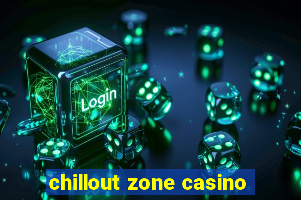 chillout zone casino