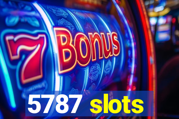 5787 slots