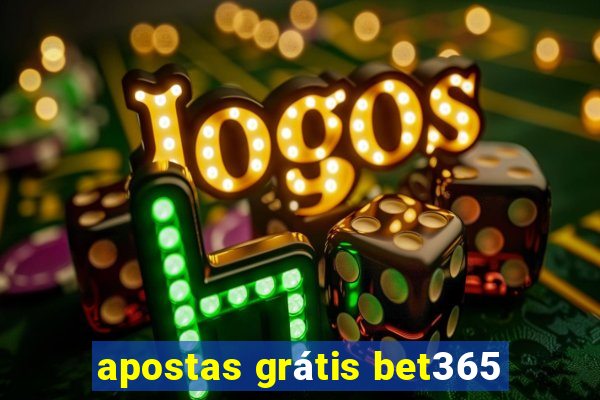 apostas grátis bet365