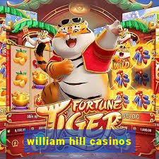 william hill casinos