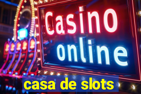 casa de slots