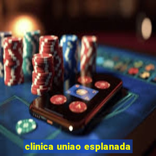 clinica uniao esplanada