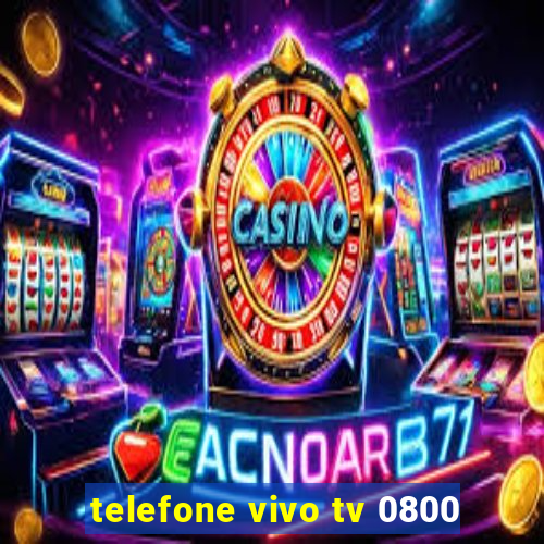 telefone vivo tv 0800