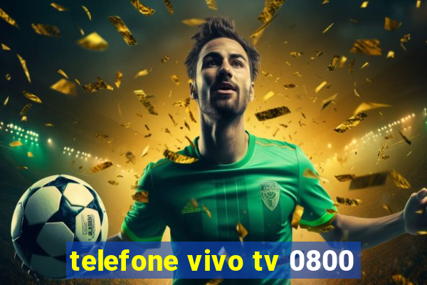 telefone vivo tv 0800