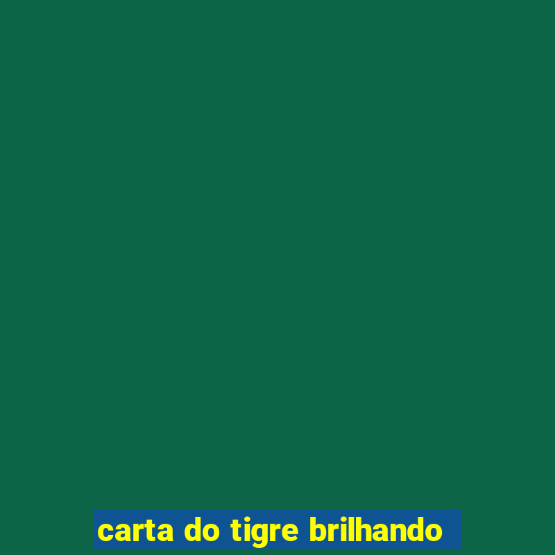 carta do tigre brilhando