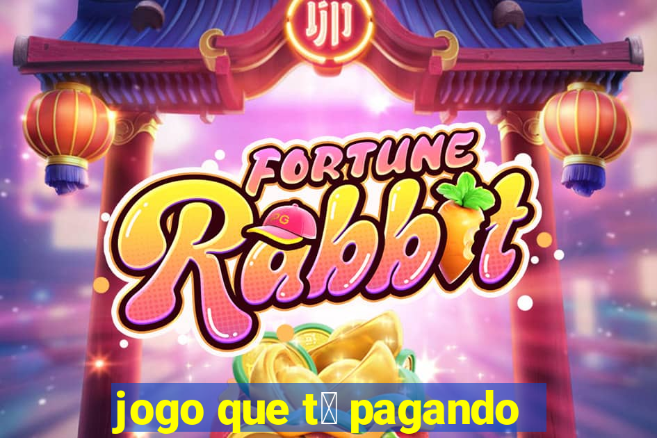 jogo que t谩 pagando