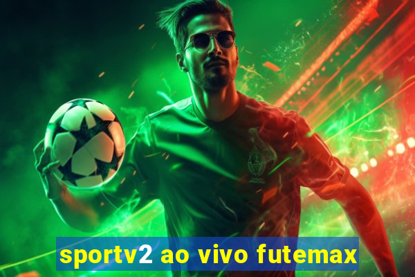 sportv2 ao vivo futemax