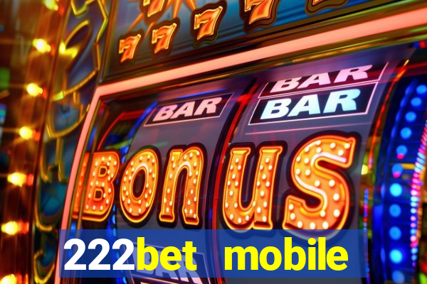 222bet mobile casino games singapore