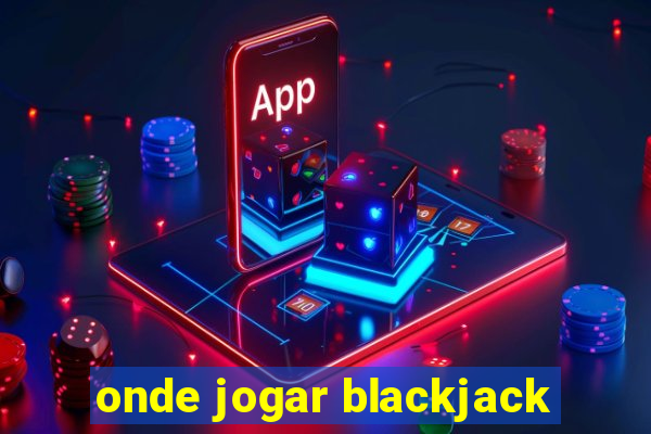 onde jogar blackjack