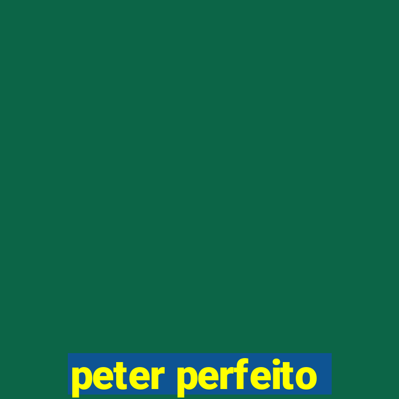 peter perfeito