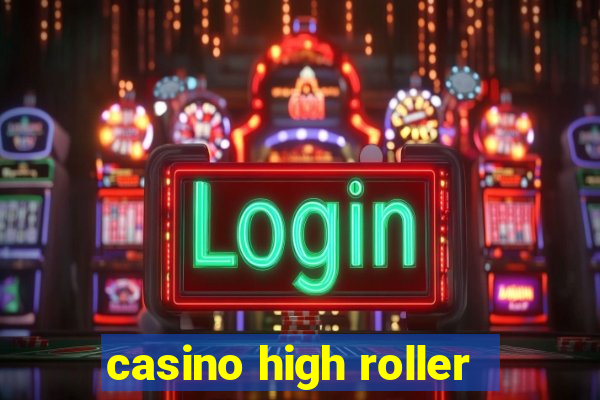 casino high roller