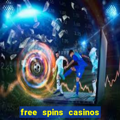 free spins casinos no deposit