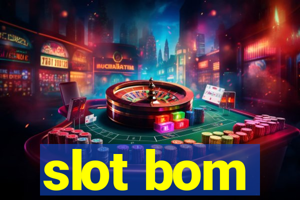 slot bom