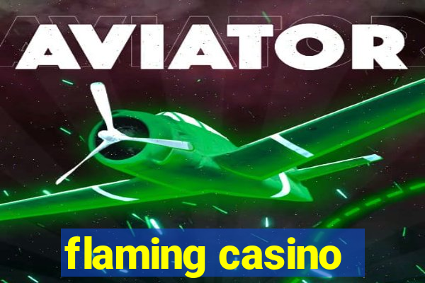 flaming casino