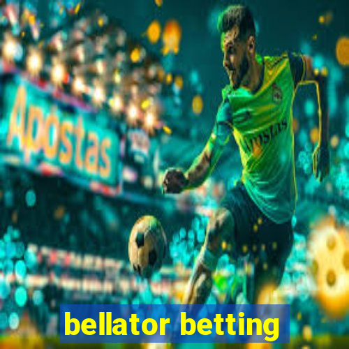 bellator betting