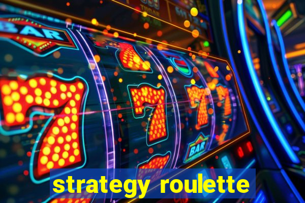 strategy roulette