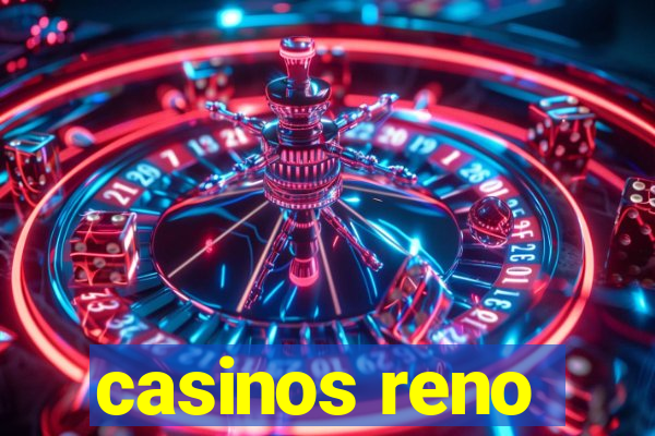 casinos reno