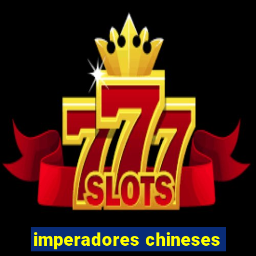 imperadores chineses