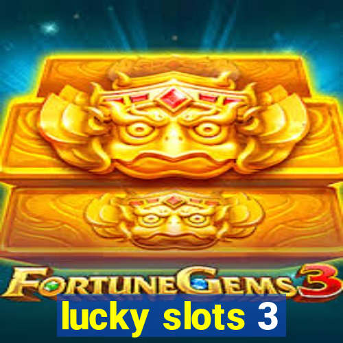 lucky slots 3