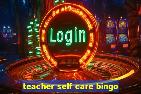 teacher self care bingo