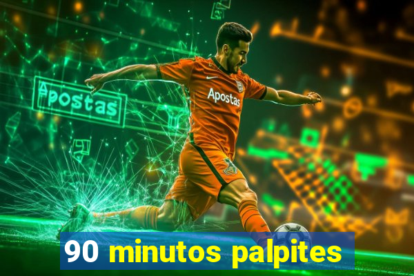 90 minutos palpites