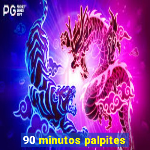 90 minutos palpites