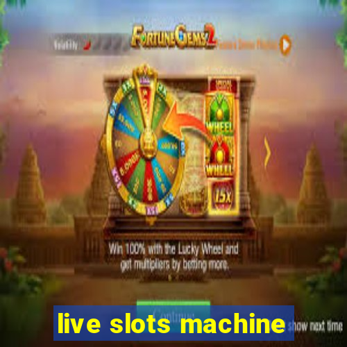 live slots machine