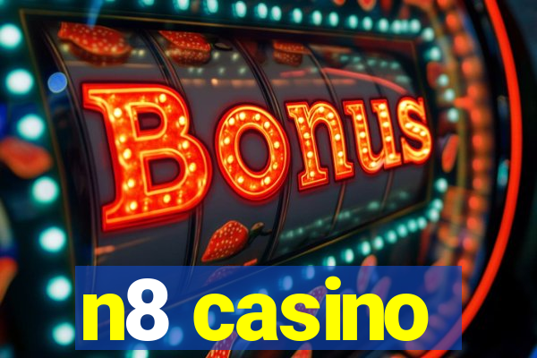 n8 casino