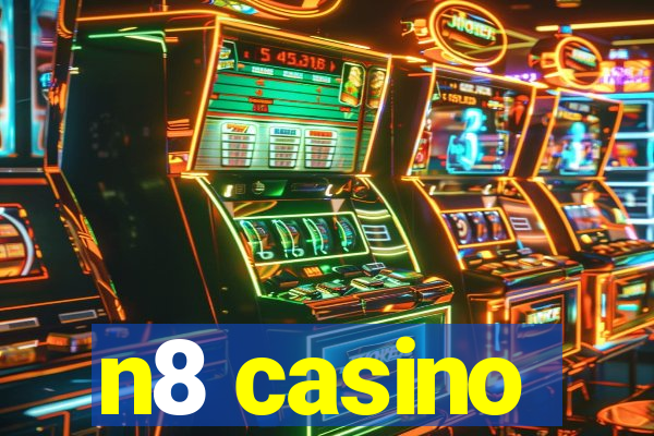 n8 casino