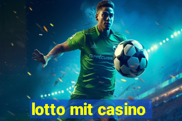 lotto mit casino