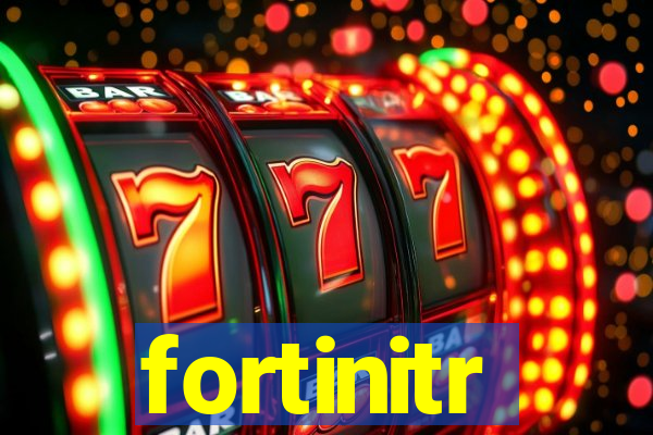 fortinitr