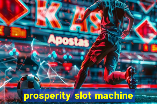 prosperity slot machine